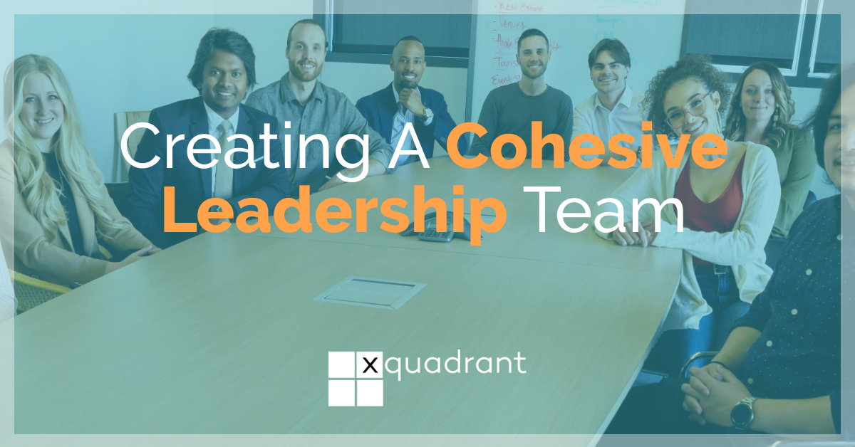 Creating A Cohesive Leadership Team