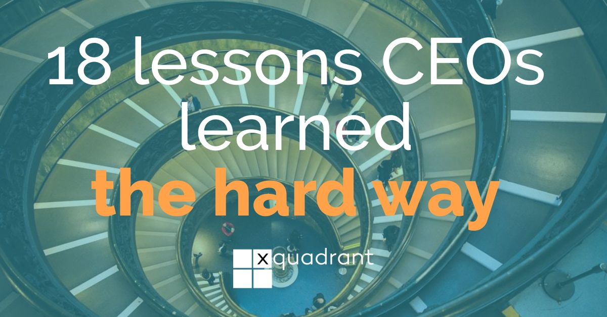 18 lessons CEOs learned the hard way