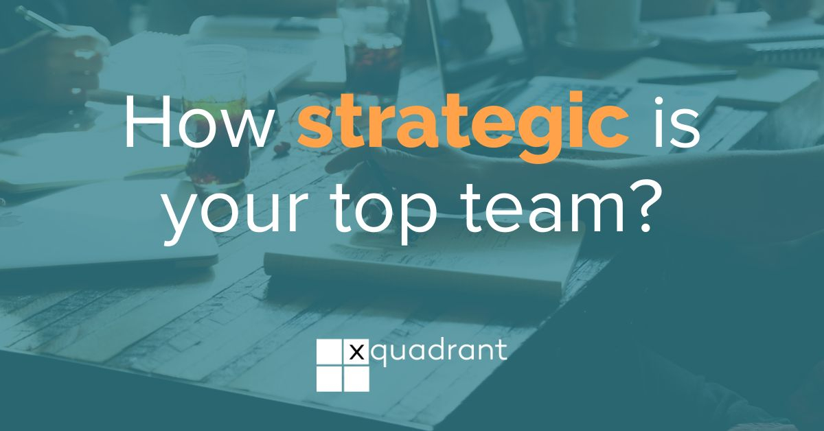How strategic is your top team?