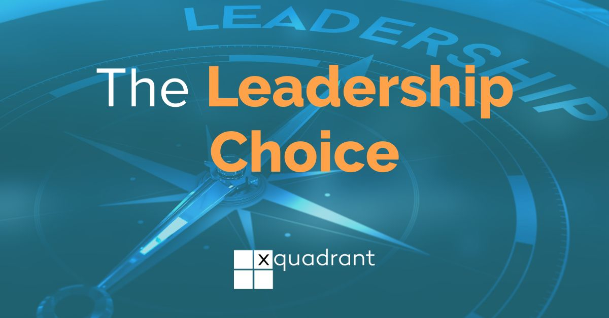The leadership choice: two paths available in every situation