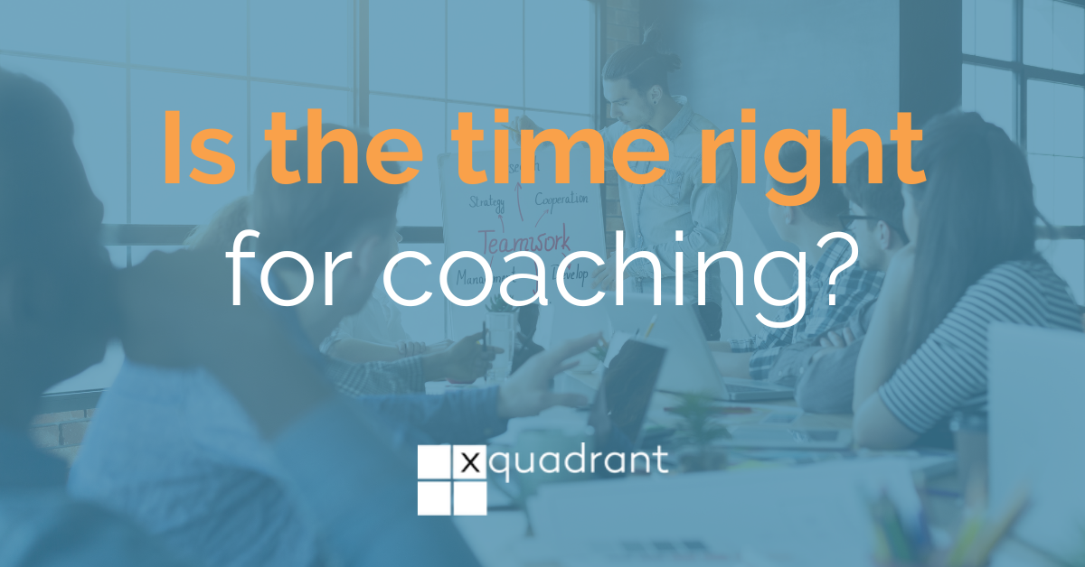 Is the time right for coaching?