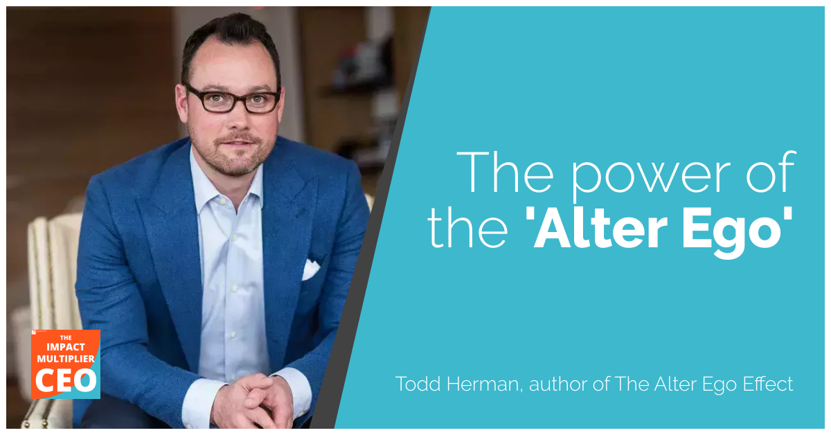S11E06: The power of the 'Alter Ego', with Todd Herman