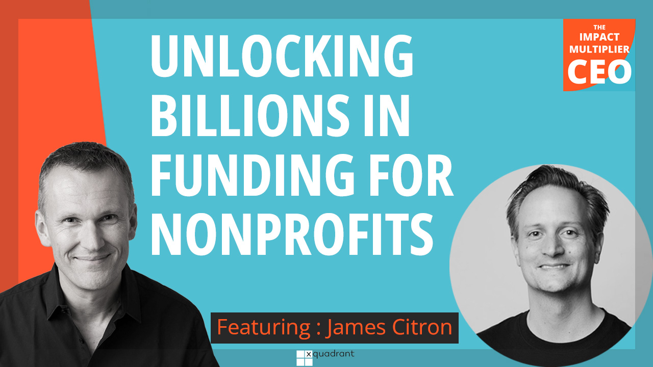 S13E09: Unlocking billions in funding for nonprofits, with James Citron (CEO, Pledge)