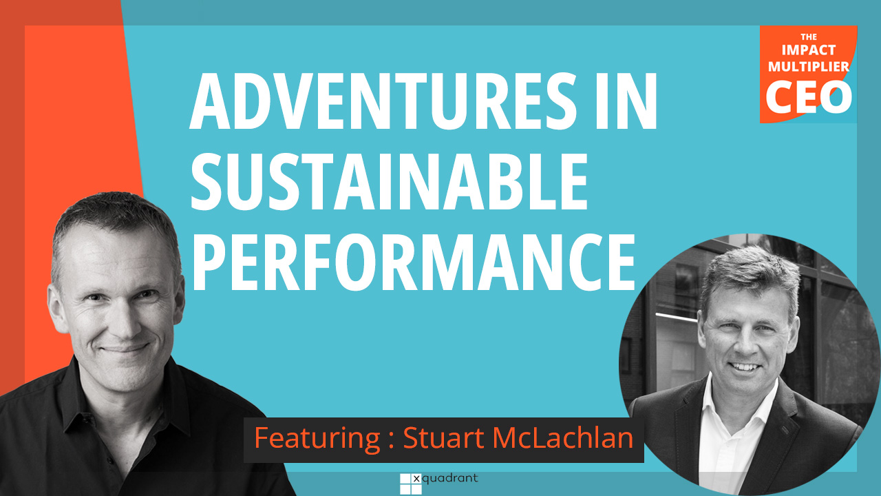 S13E13: Adventures in sustainable performance, with Stuart McLachlan (CEO, Anthesis Group)