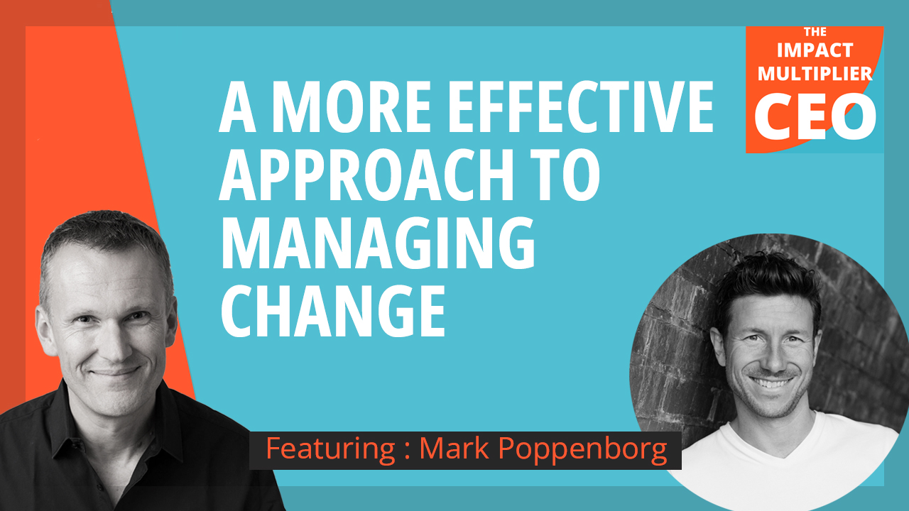 S11E07: A more effective approach to managing change, with Mark Poppenborg (CEO, Intrinsify)