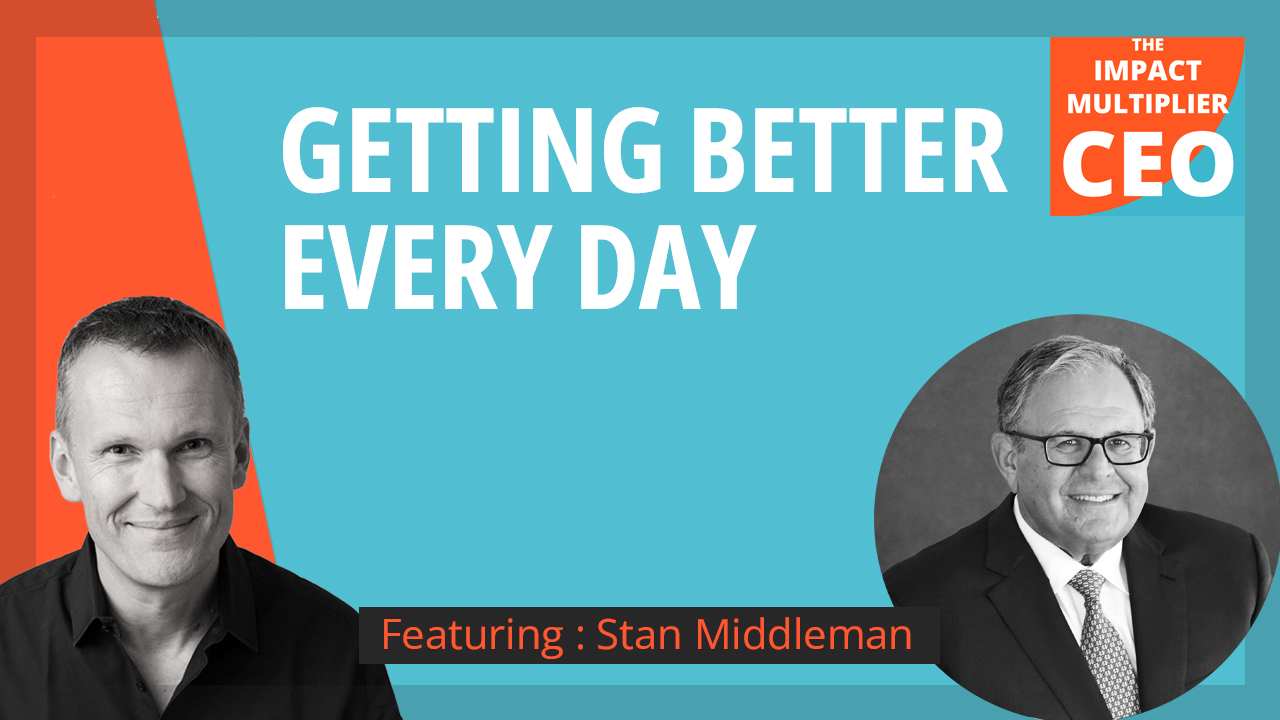 S13E31: Get better every day, with Stan Middleman (CEO, Freedom Mortgage)