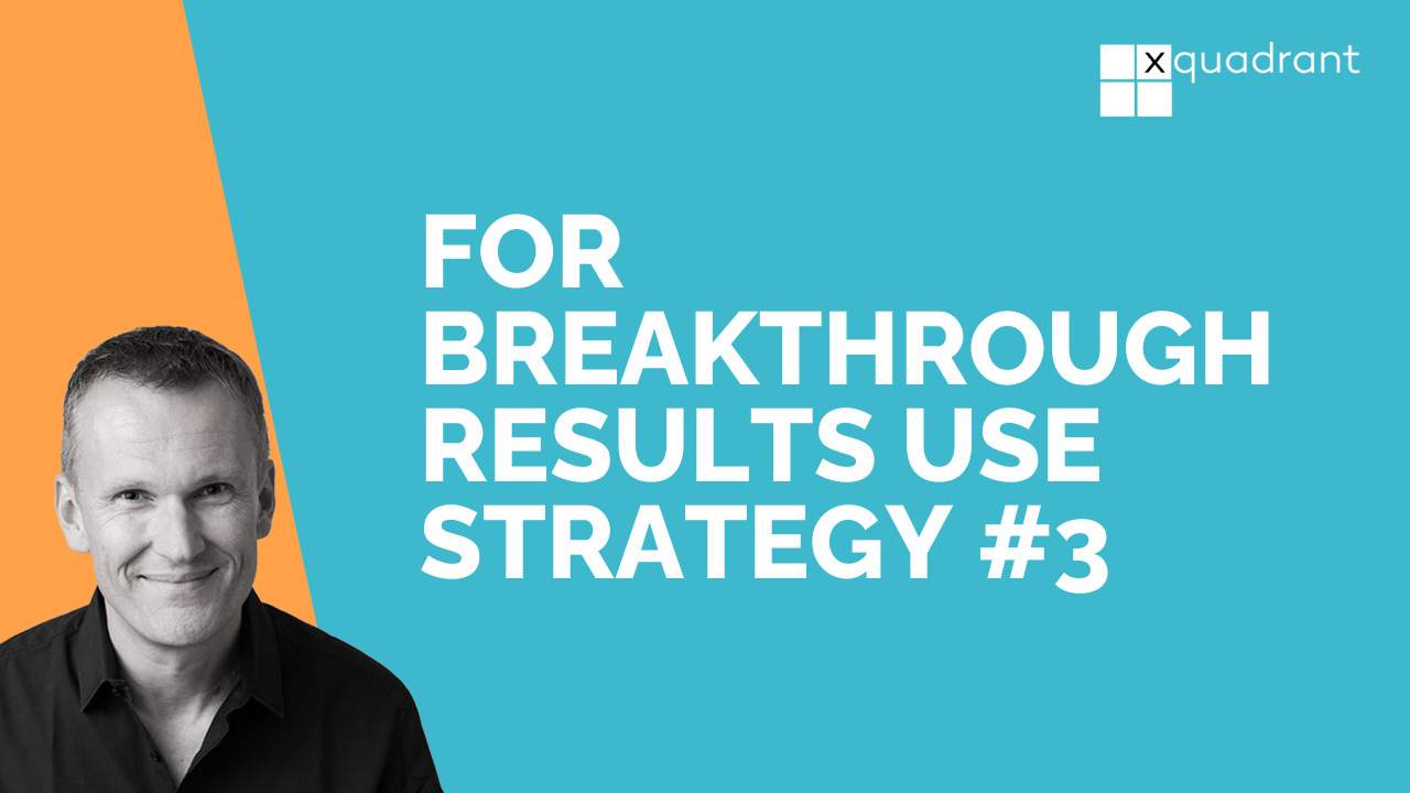 For breakthrough results, use strategy no. 3