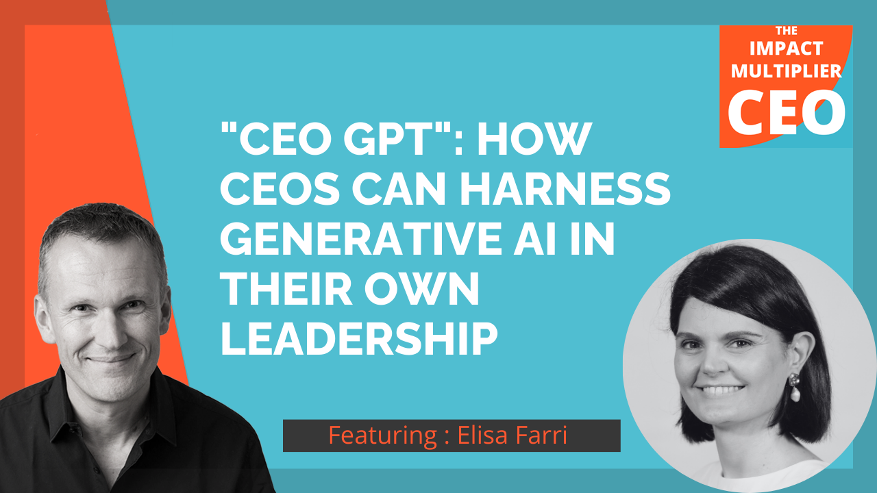 S13E38 "CEO GPT": How CEOs can harness Generative AI in their own leadership