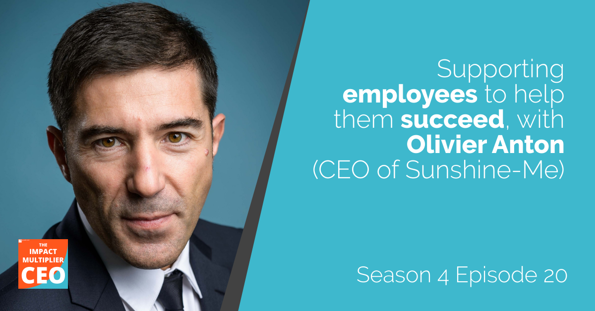 S4E20: Supporting employees to help them succeed, with Olivier Anton (CEO of Sunshine-Me)
