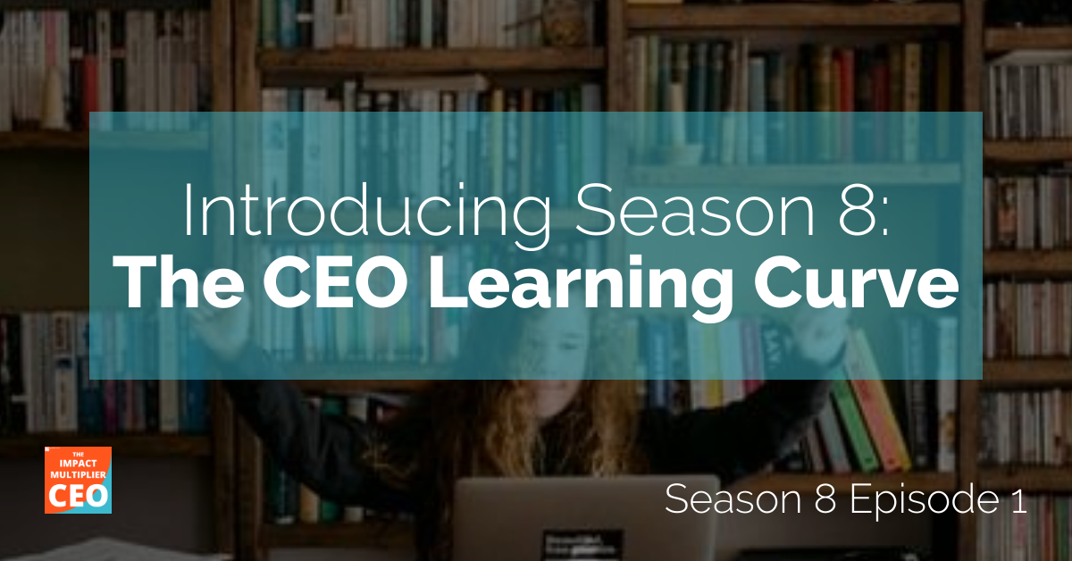 S8E01: The CEO Learning Curve