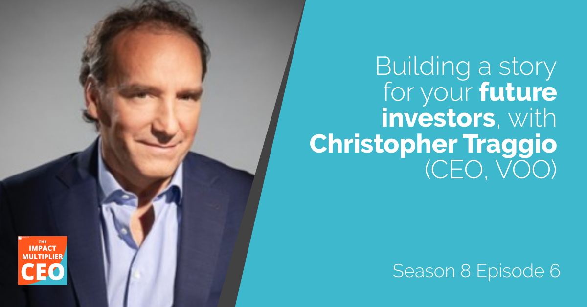 S8E06: Building a story for your future investors, with Christopher Traggio (CEO, VOO)