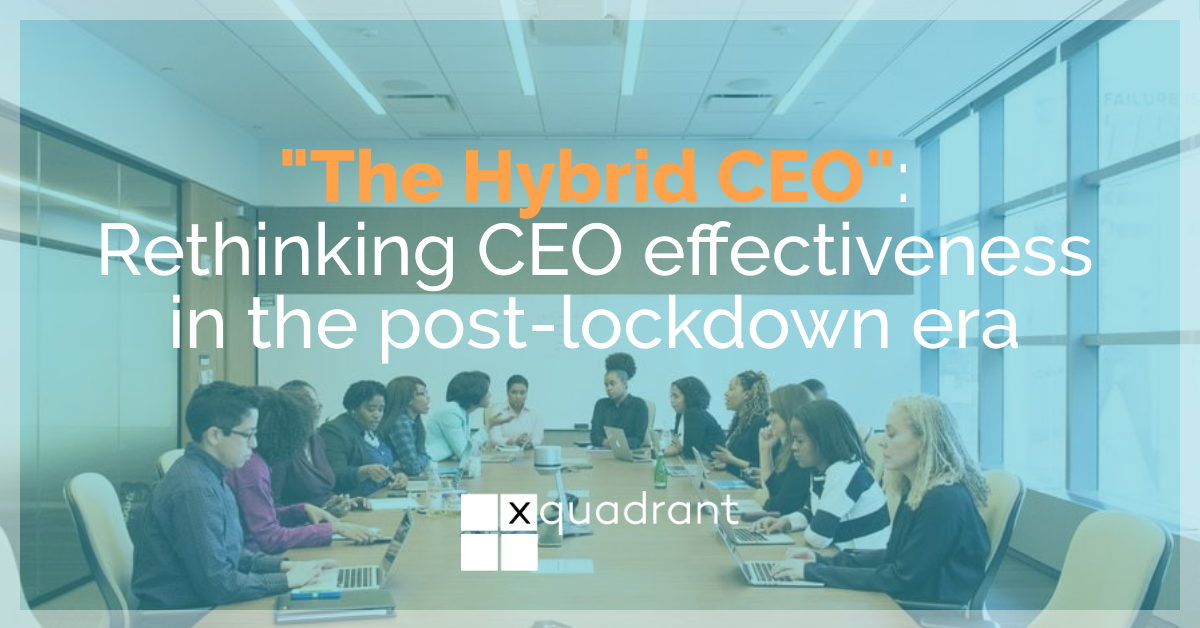 “The Hybrid CEO”: Rethinking CEO effectiveness in the post-lockdown era